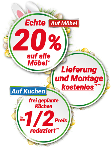 20% auf alle Möbel - Lieferung + Montage kostenlos - frei geplante Küchen bis zum halben Preis reduziert